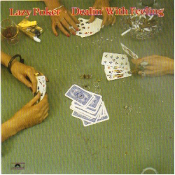 Lazy Poker - Dealin' With Feeling